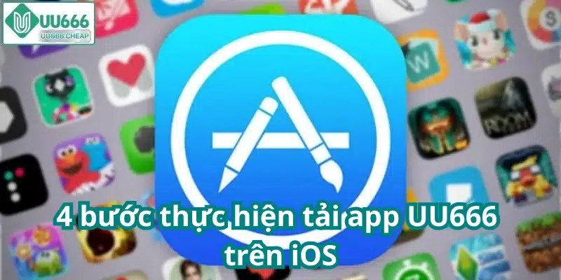 4 bước thực hiện tải app UU666 trên iOS