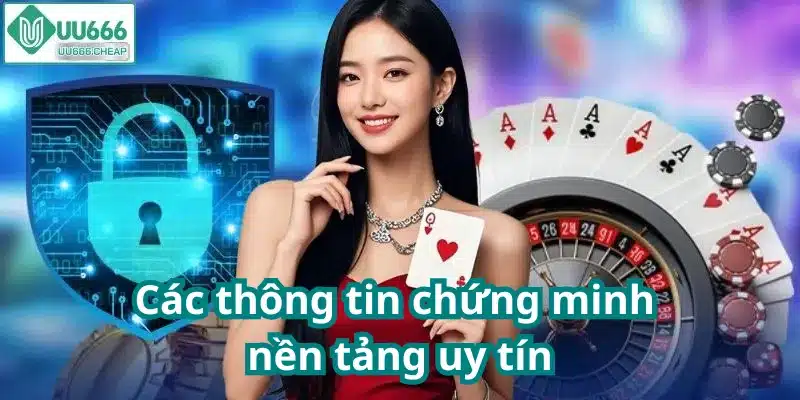 Các thông tin chứng minh nền tảng uy tín