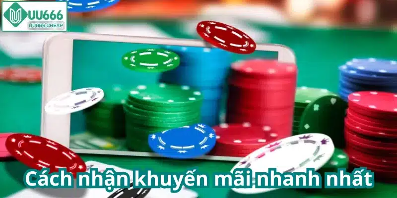 Cách nhận khuyến mãi nhanh nhất
