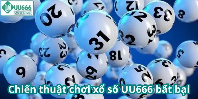Chiến thuật chơi xổ số UU666 bất bại