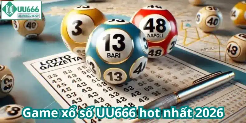 Game xổ số UU666 hot nhất 2026