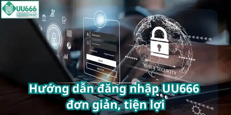 Hướng dẫn đăng nhập UU666 đơn giản, tiện lợi