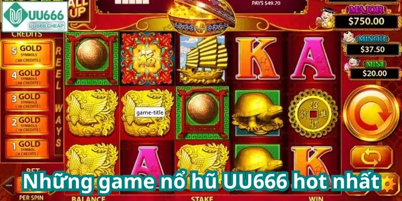 Những game nổ hũ UU666 hot nhất