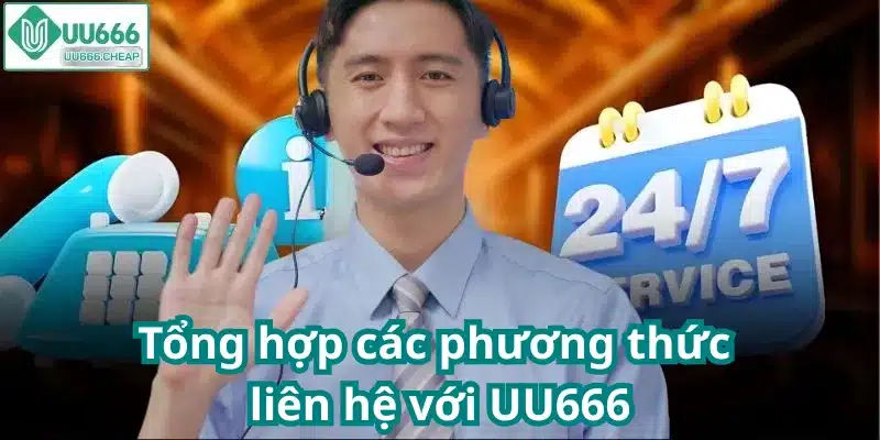Tổng hợp các phương thức liên hệ với UU666