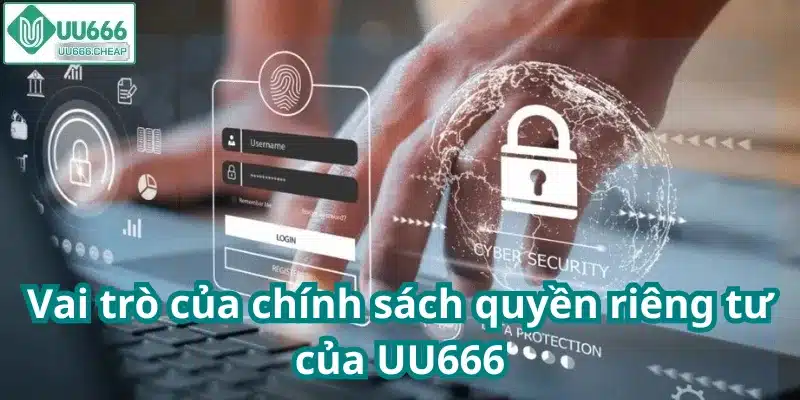 Vai trò của chính sách quyền riêng tư của UU666