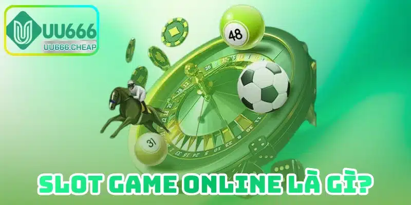 Slot Game Online Là Gì?